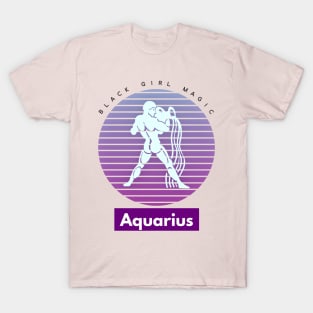 Aquarius Black Girl Magic (Zodiac Sign) T-Shirt